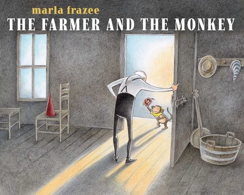 The Farmer and the Monkey (The Farmer Books) By Marla Frazee, Marla Frazee (Illustrator) Cover Image