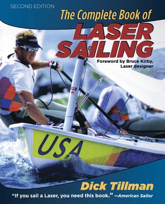 The Complete Book of Laser Sailing By Richard Tillman Cover Image