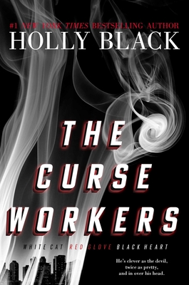 The Curse Workers: White Cat; Red Glove; Black Heart By Holly Black Cover Image