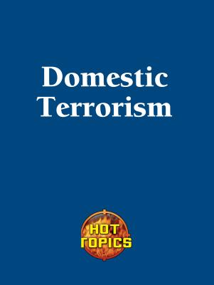 Domestic Terrorism (Hot Topics) By Carla Mooney Cover Image