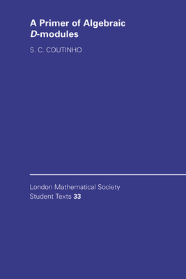 A Primer of Algebraic D-Modules (London Mathematical Society Student ...