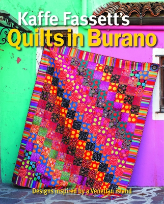 Kaffe Fassett's Quilts in Burano: Designs Inspired by a Venetian Island Cover Image