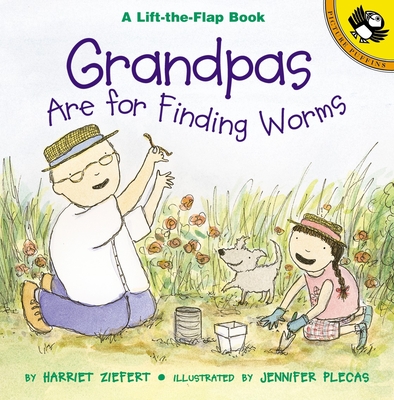 Grandpas Are for Finding Worms (Puffin Lift-the-Flap)