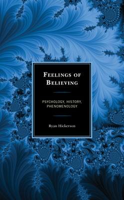 Feelings of Believing: Psychology, History, Phenomenology Cover Image