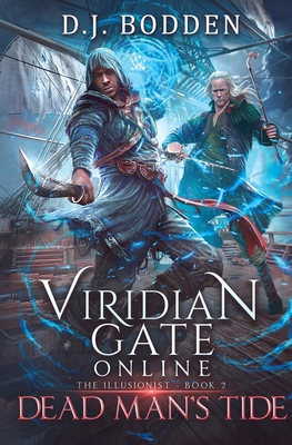 Viridian Gate Online: Dead Man's Tide (the Illusionist Book 2) By D. J. Bodden Cover Image