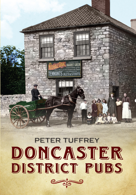 Doncaster District Pubs By Peter Tuffrey Cover Image