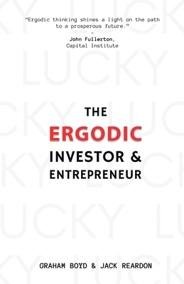The Ergodic Investor and Entrepreneur By Graham Boyd, Jack Reardon Cover Image