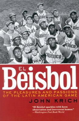 El Beisbol: The Pleasures and Passions of the Latin American Game Cover Image