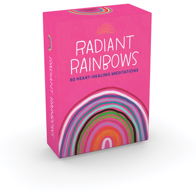 Radiant Rainbows Deck: 80 Heart-Healing Meditations