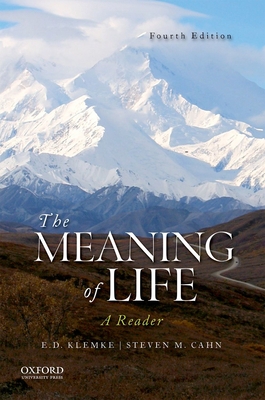 The Meaning of Life By E. D. Klemke, Steven M. Cahn Cover Image