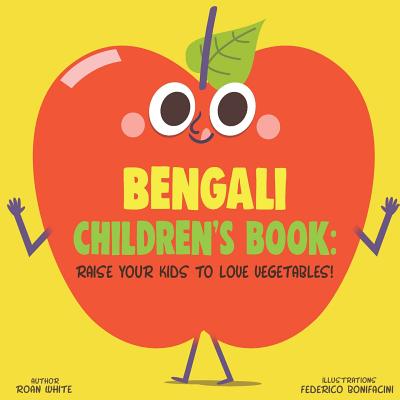 Bengali Children's Book: Raise Your Kids to Love Vegetables! Cover Image