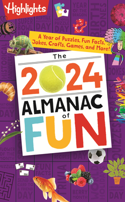 The 2024 Almanac of Fun: A Year of Puzzles, Fun Facts, Jokes, Crafts, Games, and More! (Highlights Almanac of Fun) By Highlights (Created by) Cover Image