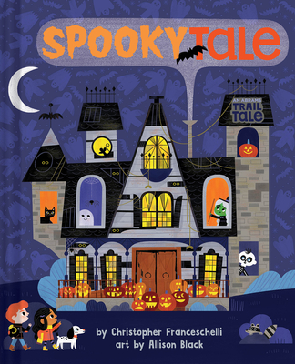 Spookytale (An Abrams Trail Tale) By Christopher Franceschelli, Allison Black (Illustrator) Cover Image