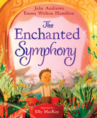 The Enchanted Symphony: A Picture Book