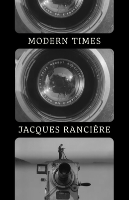 Modern Times: Temporality in Art and Politics By Jacques Ranciere Cover Image