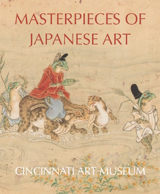 Masterpieces of Japanese Art: Cincinnati Art Museum Cover Image