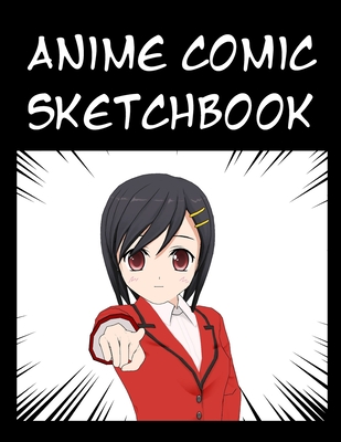 Anime Comic Sketchbook: Large Sketchbook for creating your own