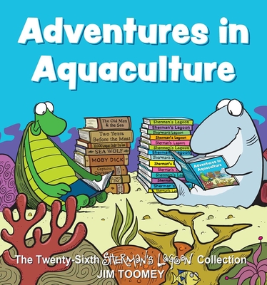 Adventures in Aquaculture: The Twenty-Sixth Sherman's Lagoon Collection Cover Image