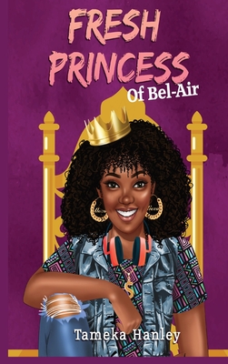Fresh Princess Of Bel Air By Tameka S. Hanley Cover Image