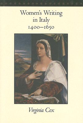 Women's Writing in Italy, 1400-1650 By Virginia Cox Cover Image