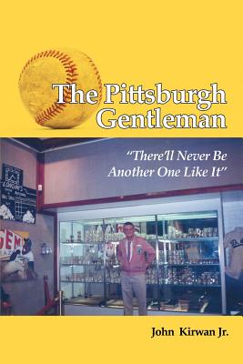 The Pittsburgh Gentleman "There'll Never Be Another One Like It"