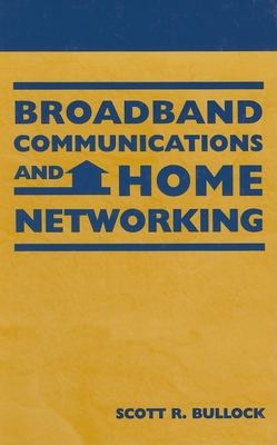 Broadband Communications and Home Networking (Telecommunications) By Scott R. Bullock Cover Image