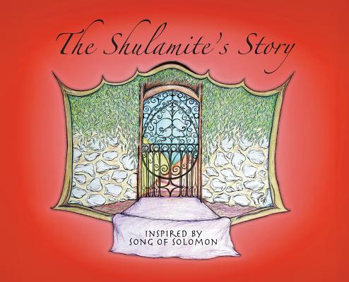 The Shulamite's Story By Leah Fellers, Megan Leigh Kasper (Illustrator) Cover Image