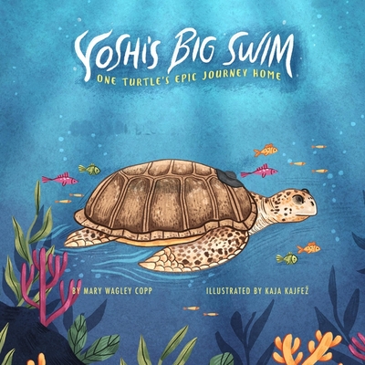 Yoshi's Big Swim: One Turtle's Epic Journey Home Cover Image