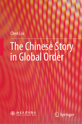 The Chinese Story in Global Order By Chen Liu Cover Image