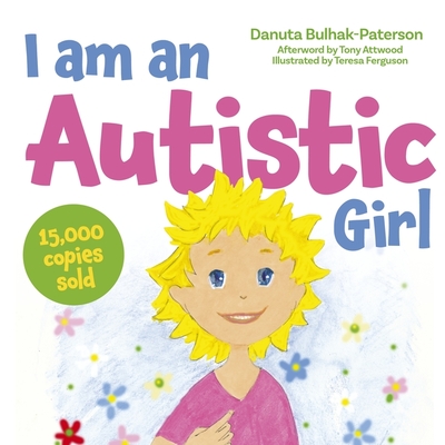I Am an Autistic Girl: A Book to Help Young Girls Discover and Celebrate Being Autistic Cover Image