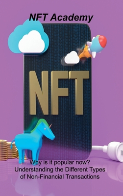 Nft: Why is it popular now? Understanding the Different Types of Non-Financial Transactions Cover Image