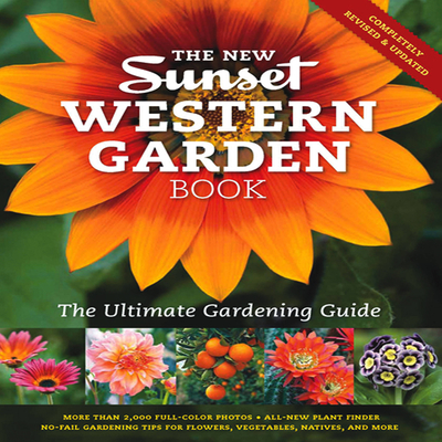 The New Western Garden Book: The Ultimate Gardening Guide
