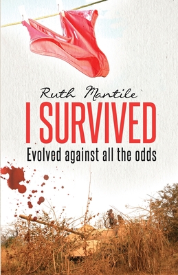 I Survived: Evolved against all the odds By Ruth Mantile Cover Image