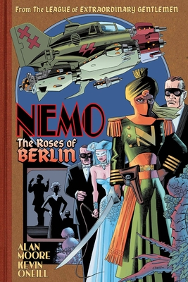 Nemo: The Roses of Berlin By Alan Moore, Kevin O'Neill (Illustrator) Cover Image