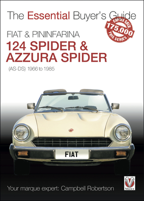 FIAT & Pininfarina 124 Spider & Azzura Spider: (AS-DS) 1966 to 1985 (The Essential Buyer's Guide) Cover Image
