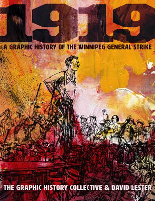 1919: A Graphic History of the Winnipeg General Strike By Graphic History Collective, David Lester (Illustrator) Cover Image