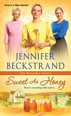 Sweet as Honey (The Honeybee Sisters #1) By Jennifer Beckstrand Cover Image