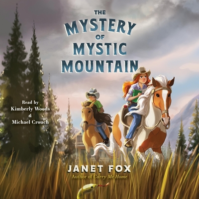The Mystery of Mystic Mountain By Janet Fox, Michael Crouch (Read by), Kimberly Woods (Read by) Cover Image