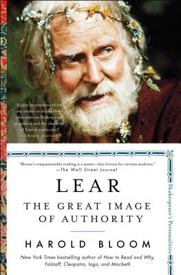Lear: The Great Image of Authority (Shakespeare's Personalities #3) By Harold Bloom Cover Image