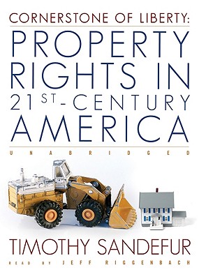 Cornerstone of Liberty: Property Rights in 21st Century America Cover Image