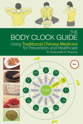 Body Clock Guide: Using Traditional Chinese Medicine for Prevention and Healthcare Cover Image