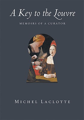 A Key to the Louvre: Memoirs of a Curator Cover Image