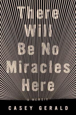 Cover for There Will Be No Miracles Here