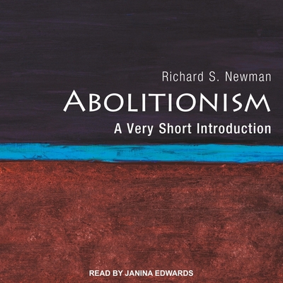 Abolitionism: A Very Short Introduction (Very Short Introductions