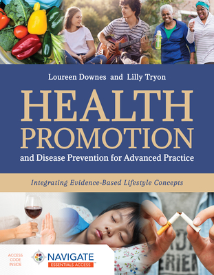 Health Promotion and Disease Prevention for Advanced Practice: Integrating Evidence-Based Lifestyle Concepts Cover Image