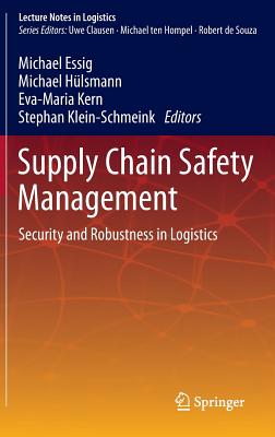 Supply Chain Safety Management: Security and Robustness in Logistics (Lecture Notes in Logistics) Cover Image