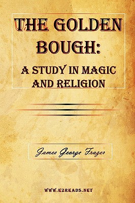 The Golden Bough: A Study in Magic and Religion Cover Image