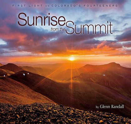 Sunrise from the Summit: First Light on Colorado's Fourteeners Cover Image