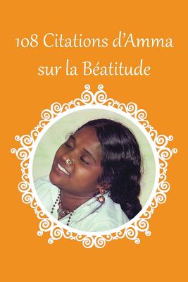 108 citations d'Amma sur la Béatitude By Sri Mata Amritanandamayi Devi, Amma (Other) Cover Image
