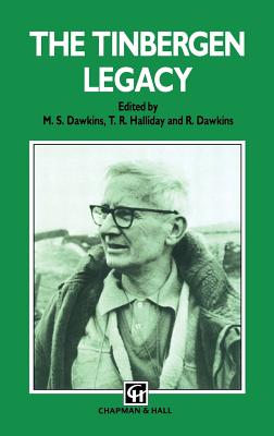 The Tinbergen Legacy By T. R. Halliday (Editor), Richard Dawkins (Editor) Cover Image
